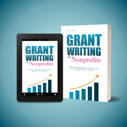 Grant Writing for Nonprofits: A Step-by-Step Guide to Crafting Winning Proposals That Get Funded (Ebook Preorder)